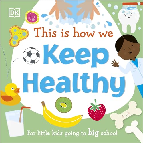 This Is How We Keep Healthy: For Little Kids Going To Big School (First Skills for Preschool)